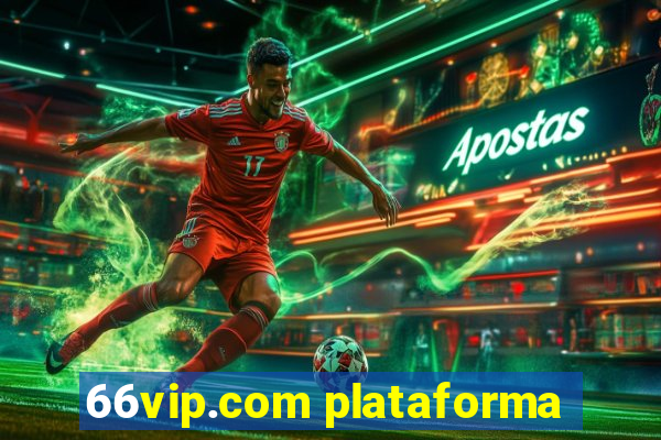 66vip.com plataforma